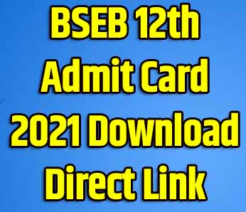 New Link Active : BSEB 12th Admit Card 2021 Download Direct Link 1 BSEB 12th Admit Card 2021 Download Direct Link