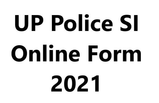 UP Police SI Recruitment 2021 - UP Police SI Online Form 2021 1 UP Police SI Recruitment 2021 - UP Police SI Online Form 2021