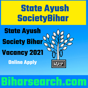 State Ayush Society Bihar Vacancy 2021 – Online Apply For Data Entry Operator And Various Post Vacancy 2021- Full Information 2 State Ayush Society Bihar Vacancy