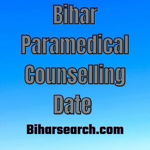 Bihar Paramedical Counselling Date - Bihar Paramedical (PM/PMM) Counselling Date 2022 2 Bihar Paramedical Counselling Date