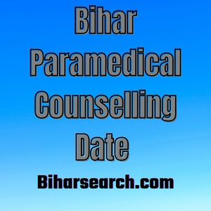Bihar Paramedical Counselling Date - Bihar Paramedical (PM/PMM) Counselling Date 2022 1 Bihar Paramedical Counselling Date