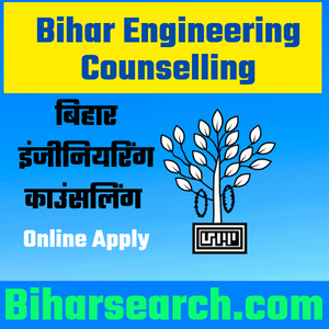 Bihar Engineering Counselling 2021- Dates, Schedule, Choice Filling 1 Bihar Engineering Counselling