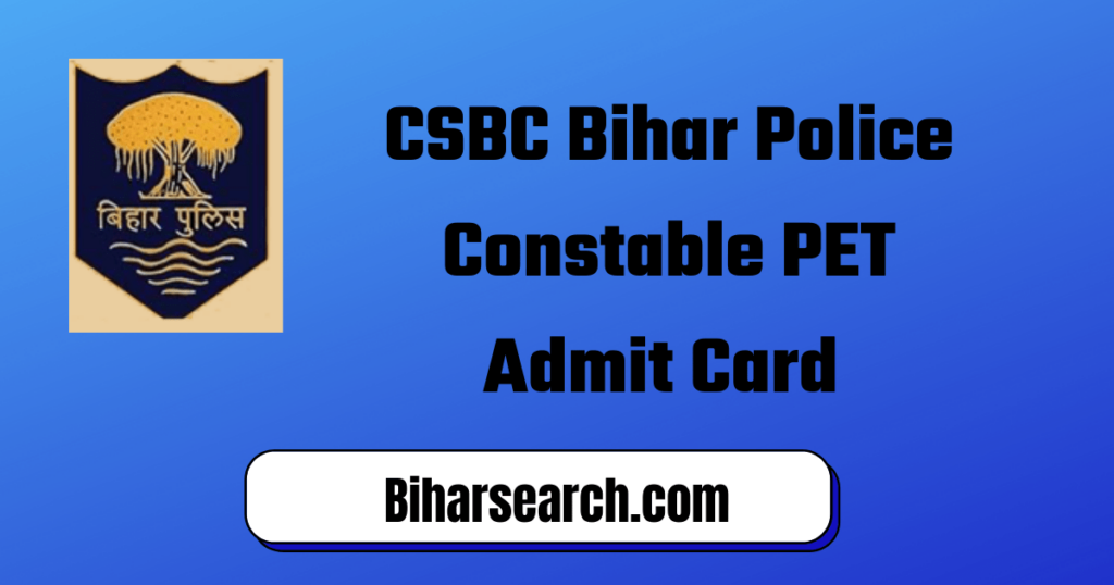 Bihar Police Constable Admit Card 2022 - CSBC Police Constable PET Admit Card 2022, Download link 2 Bihar Police Constable Admit Card